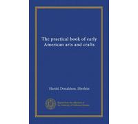 The practical book of early American arts and crafts