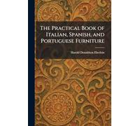 The Practical Book of Italian, Spanish, and Portuguese Furniture