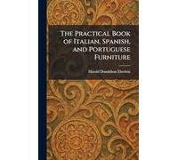 The Practical Book of Italian, Spanish, and Portuguese Furniture