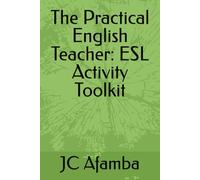 The Practical English Teacher: ESL Activity Toolkit