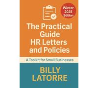 The Practical Guide : HR Letters & Templates: A Toolkit for Small Businesses : Autumn 2025 Edition (The Practical Guide Series)