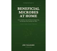 The Practical Guide to Beneficial Microbes at Home
