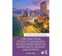 The Practical Guide to Managing Human Resources in Hospitality, Hotels and Events (The Practical Guide to Events and Hotel Management Series)