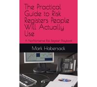 The Practical Guide to Risk Registers People Will Actually Use: A No-Nonsense Risk Register Playbook