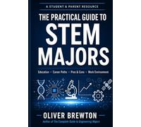 The Practical Guide to STEM Majors: A Career Exploration Book for High School and Early College Students (Elevate Career Exploration Series)