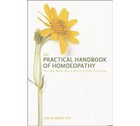 The Practical Handbook of Homoeopathy: The How, When, Why and Which of Home Prescribing (PAPERBACK)