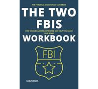 The Practical Ideas You'll Take From The Two FBIs Workbook: How Nicole Parker’s Experience Can Help You Reach Your Goals