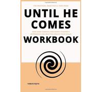 The Practical Ideas You'll Take From Until He Comes Workbook: How Amir Tsarfati and Barry Stagner's Experience Can Help You Reach Your Goals