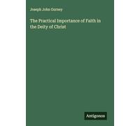 The Practical Importance of Faith in the Deity of Christ