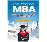 The Practical MBA: Mastering Tourism Beyond the Classroom