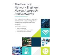 The Practical Network Engineer: How to Approach Real Networks (Network Fundamentals)