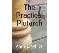 The Practical Plutarch (The Plutarch Project)