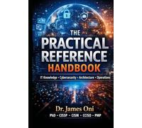 THE PRACTICAL REFERENCE HANDBOOK-T Knowledge • Cybersecurity • Architecture • Operations