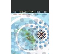 The Practical Skeptic: Core Concepts in Sociology