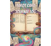 The Practical Tarot Journal: A Daily Card Reading Log Book for Beginners and Experienced Readers: Track Your Daily Pulls, Interpret Spreads, and ... with this 103-Page Guided Tarot Workbook