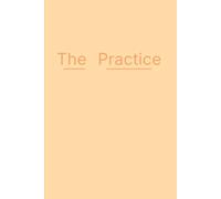 The Practice: A Minimal Habit Tracker Notebook for Building Consistency, Discipline, and Daily Momentum