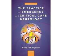 The Practice of Emergency and Critical Care Neurology