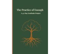 The Practice of Enough: A 45-Day Gratitude Project