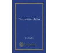 The practice of idolatry