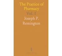 The Practice of Pharmacy: A Treatise on Making and Dispensing Preparations; Descriptions of Medicinal Substances, Uses, and Doses