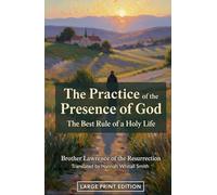 The Practice of the Presence of God: The Best Rule of a Holy Life (Large Print Edition)