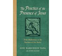 The Practice of the Presence of Jesus: Daily Meditations on the Nearness of Our Savior