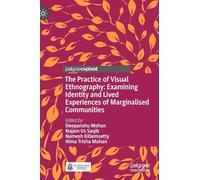 The Practice of Visual Ethnography: Examining Identity and Lived Experiences of Marginalised Communities