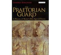The Praetorian Guard: A History of Rome's Elite Special Forces