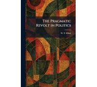 The Pragmatic Revolt in Politics