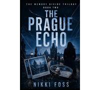 THE PRAGUE ECHO: The Memory Divide Trilogy · Book 2