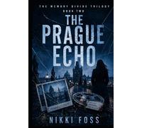 THE PRAGUE ECHO: The Memory Divide Trilogy · Book 2