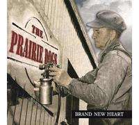 The Prairie Dogs - Brand New Heart