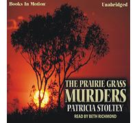 The Prairie Grass Murders by Patricia Stoltey from Books In Motion.com