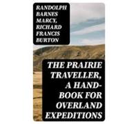 The Prairie Traveller A Hand-book For Overland Expeditions (ebook)
