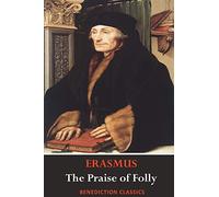 The Praise of Folly (Illustrated by Hans Holbein)