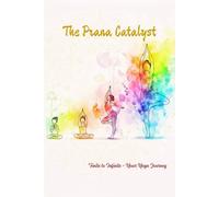 The Prana Catalyst: Finite to Infinite - Your Yoga Journey