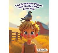 The Prankster Pigeon and The Boy That Loved Him
