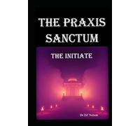 The Praxis Sanctum: The Initiate