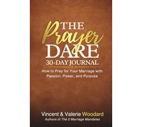 The Prayer Dare: 30-Day Journal: How to Pray for Your Marriage with Passion, Power, and Purpose