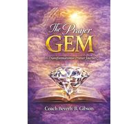 The Prayer Gem: Prayer GEM: A Transformational Guide to Grace, Endurance, and a Renewed Mindset