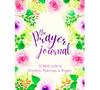 The Prayer Journal: 52 Weeks to Write in Scriptures, Reflections & Prayers | Inspirational Bible Verses & Devotional Guided Prayer | Purple Pink Floral Theme Borders | 8.5 x 11 inches Large Size