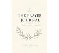 The Prayer Journal: A 90-Day Companion for Women Walking with God