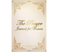 The Prayer Journal For Women: Gentle & Guided