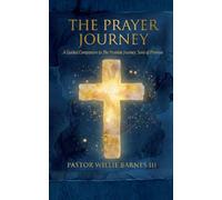 The Prayer Journey: A Guided Companion to The Promise Journey for Sons of Promise