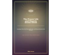 The Prayer Life and Heaven Seems Silent: A 90-Day Guided Journal for Hearing God, Discernment, Stillness, and Spirit-Led Prayer