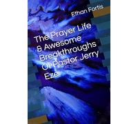 The Prayer Life & Awesome Breakthroughs Of Pastor Jerry Eze