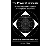 The Prayer of Existence (Premium Color Edition): Embracing the Process of Change and Evolution