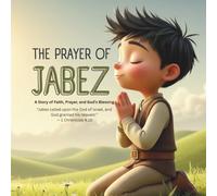 The Prayer of Jabez: A Story of Faith, Prayer, and God’s Blessing