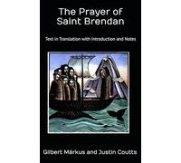 The Prayer of Saint Brendan: Text in Translation with Introduction and Notes