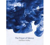 The Prayer of Silence: A Grounded Theory Exploration of Well-Being and Embodiment within Christian Spirituality (Regnum Mini Book)